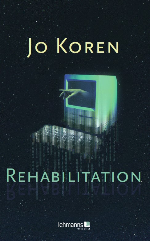 Cover des Romans "Rehabilitation" von Jo Koren